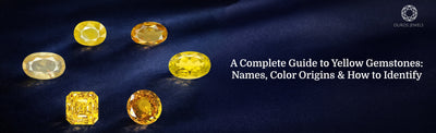 A Complete Guide to Yellow Gemstones: Names, Color Origins & How to Identify Them