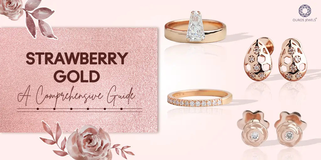 [Strawberry Gold Jewelry - A Comprehensive Guide | Featuring Rings, Earrings, and Bracelets]-[ouros jewels]