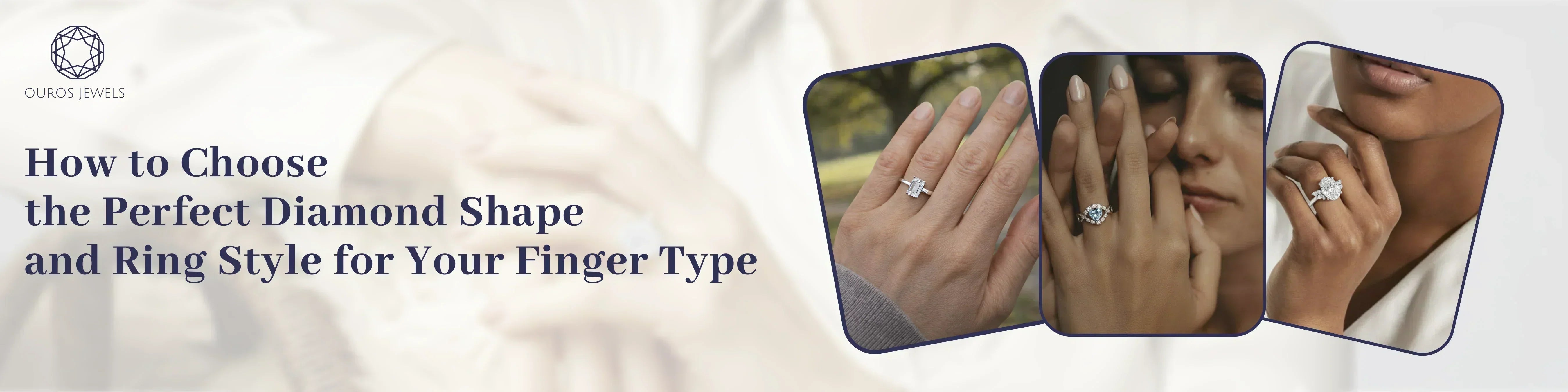 How to choose the best engagement ring for your finger type, including wide fingers, long fingers, and skinny fingers