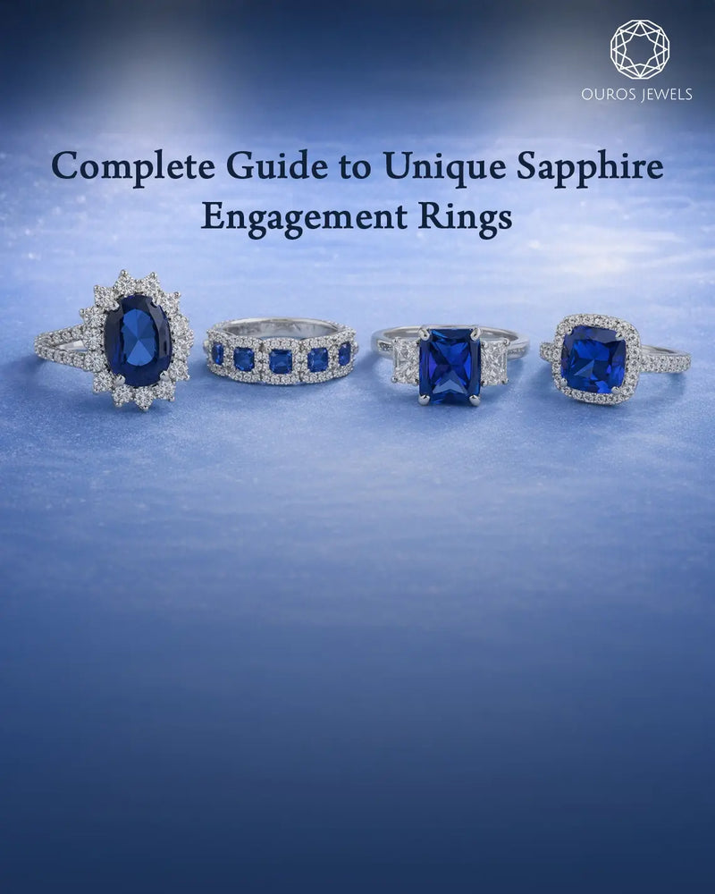 A Complete Guide to Unique Sapphire Engagement Rings: Designs That Truly Stand Apart
